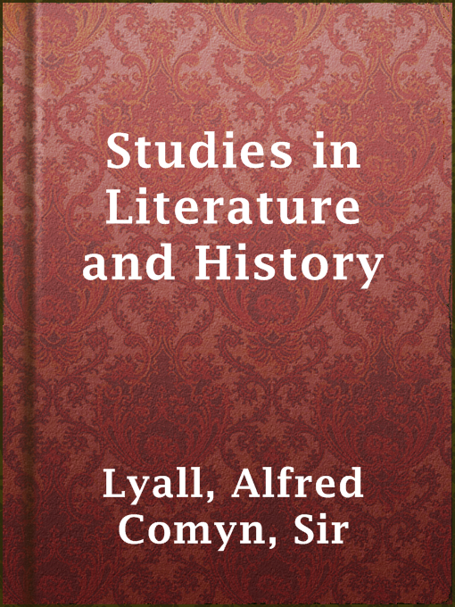 Title details for Studies in Literature and History by Sir Alfred Comyn Lyall - Available